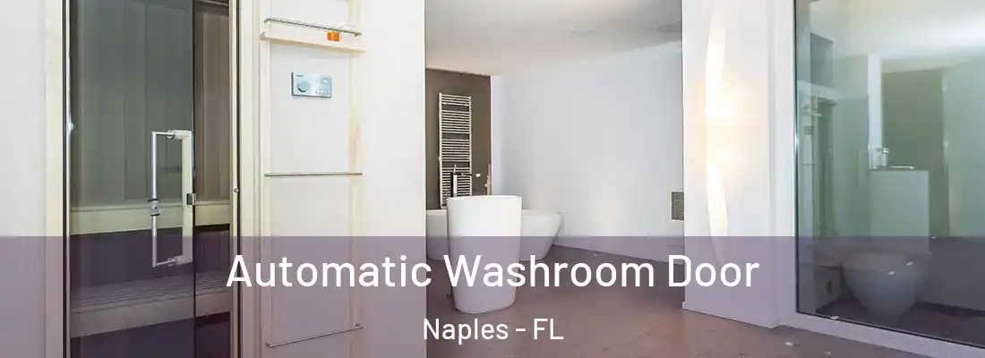  Automatic Washroom Door Naples - FL