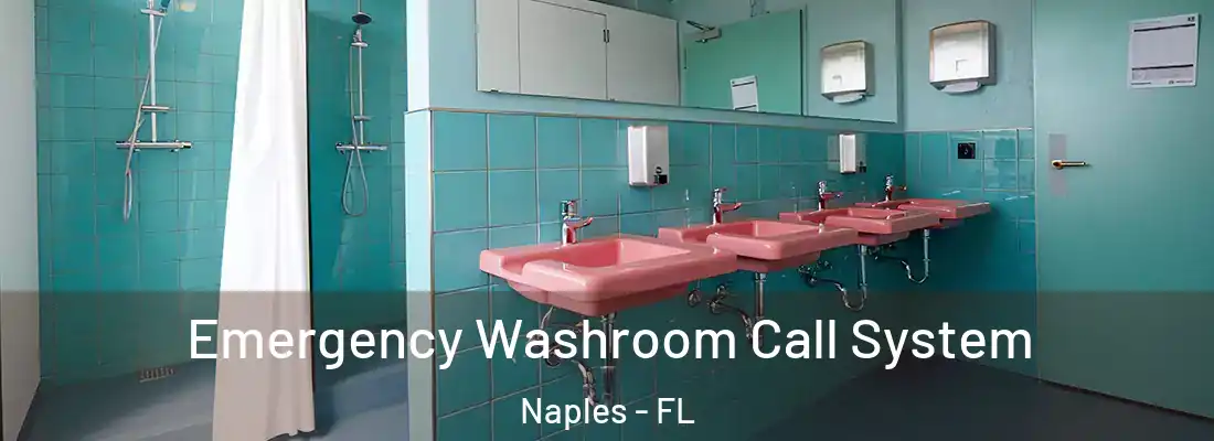  Emergency Washroom Call System Naples - FL