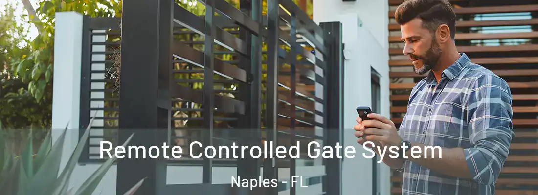  Remote Controlled Gate System Naples - FL
