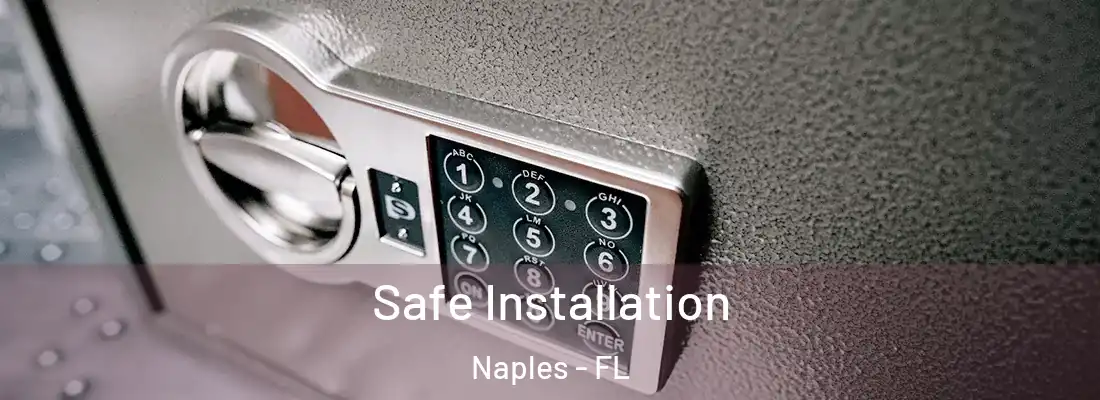  Safe Installation Naples - FL