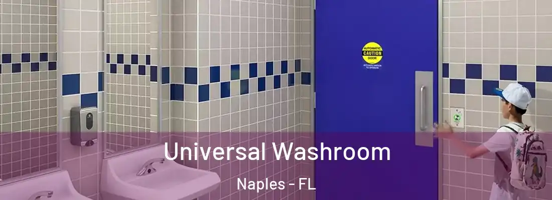  Universal Washroom Naples - FL