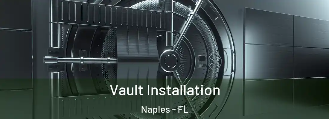  Vault Installation Naples - FL